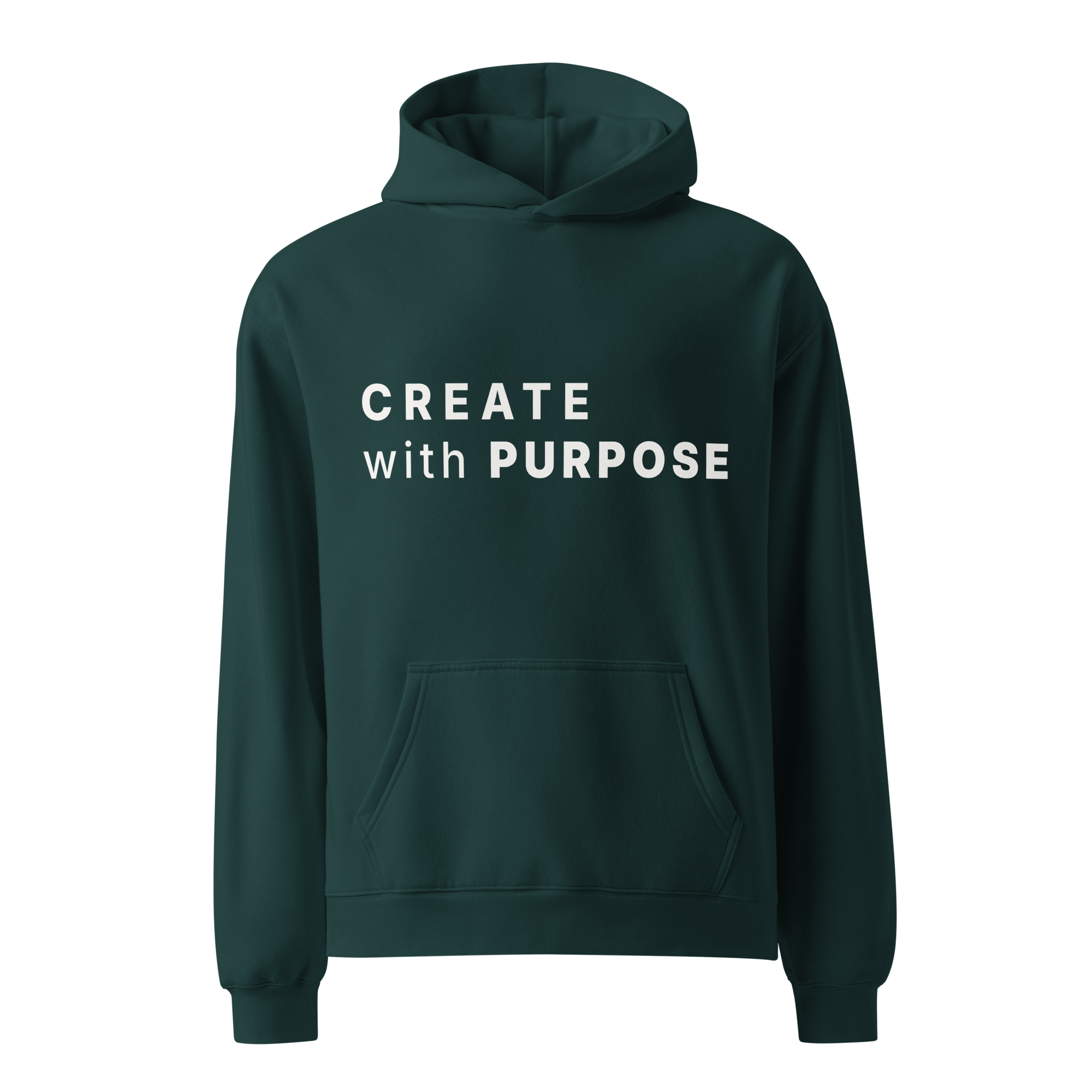 Pine Green oversized hoodie with “CREATE with PURPOSE” printed on the front