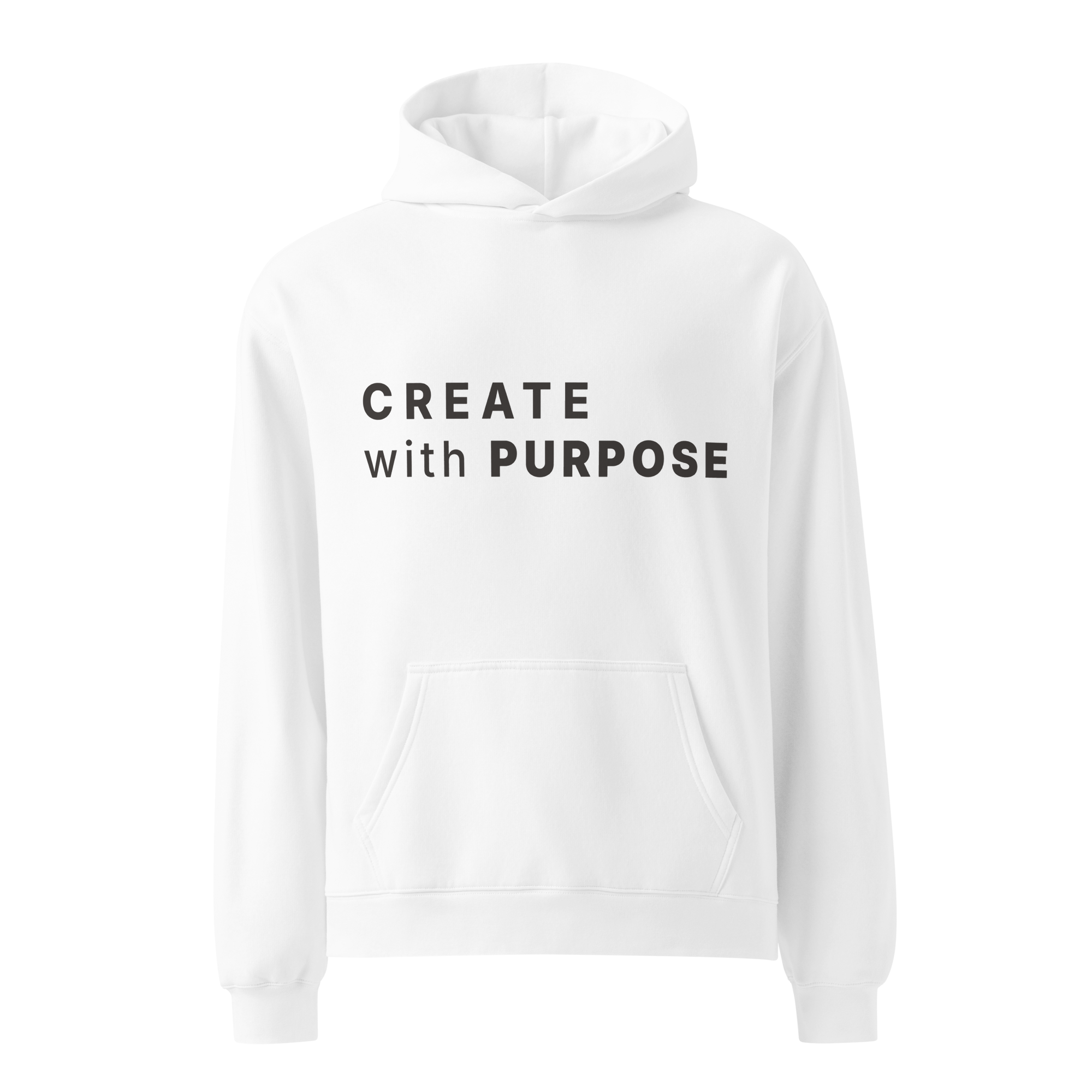 White oversized hoodie with “CREATE with PURPOSE” printed on the front