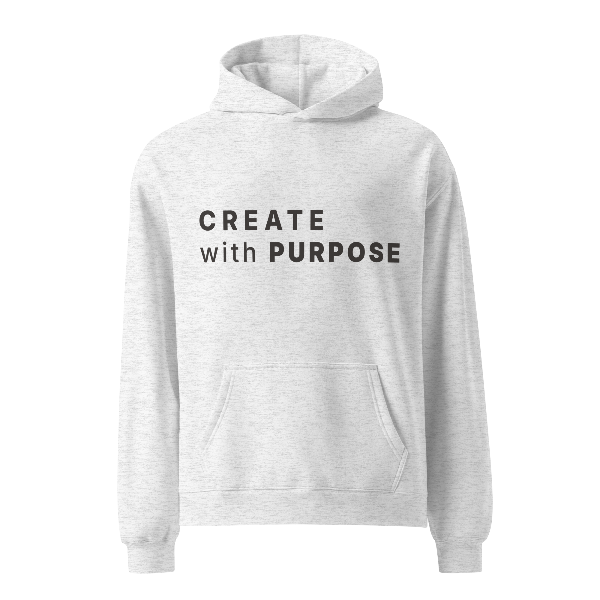 White Heather oversized hoodie with “CREATE with PURPOSE” printed on the front