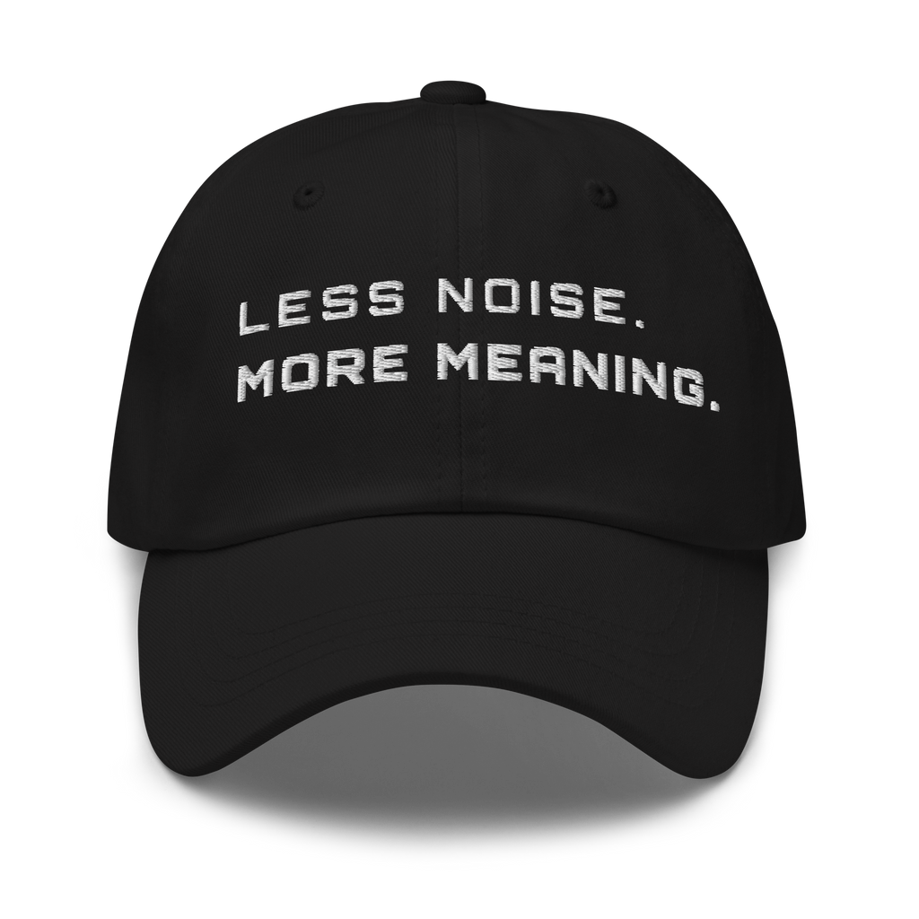 Black Classic Cap – LESS NOISE MORE MEANING front view