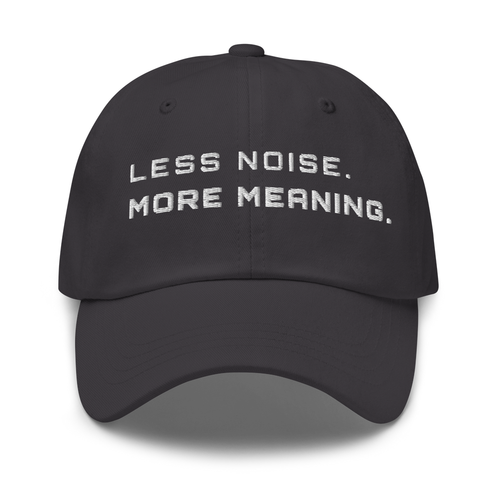 Dark Grey Classic Cap – LESS NOISE MORE MEANING front view