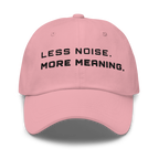 Pink Classic Cap – LESS NOISE MORE MEANING front view