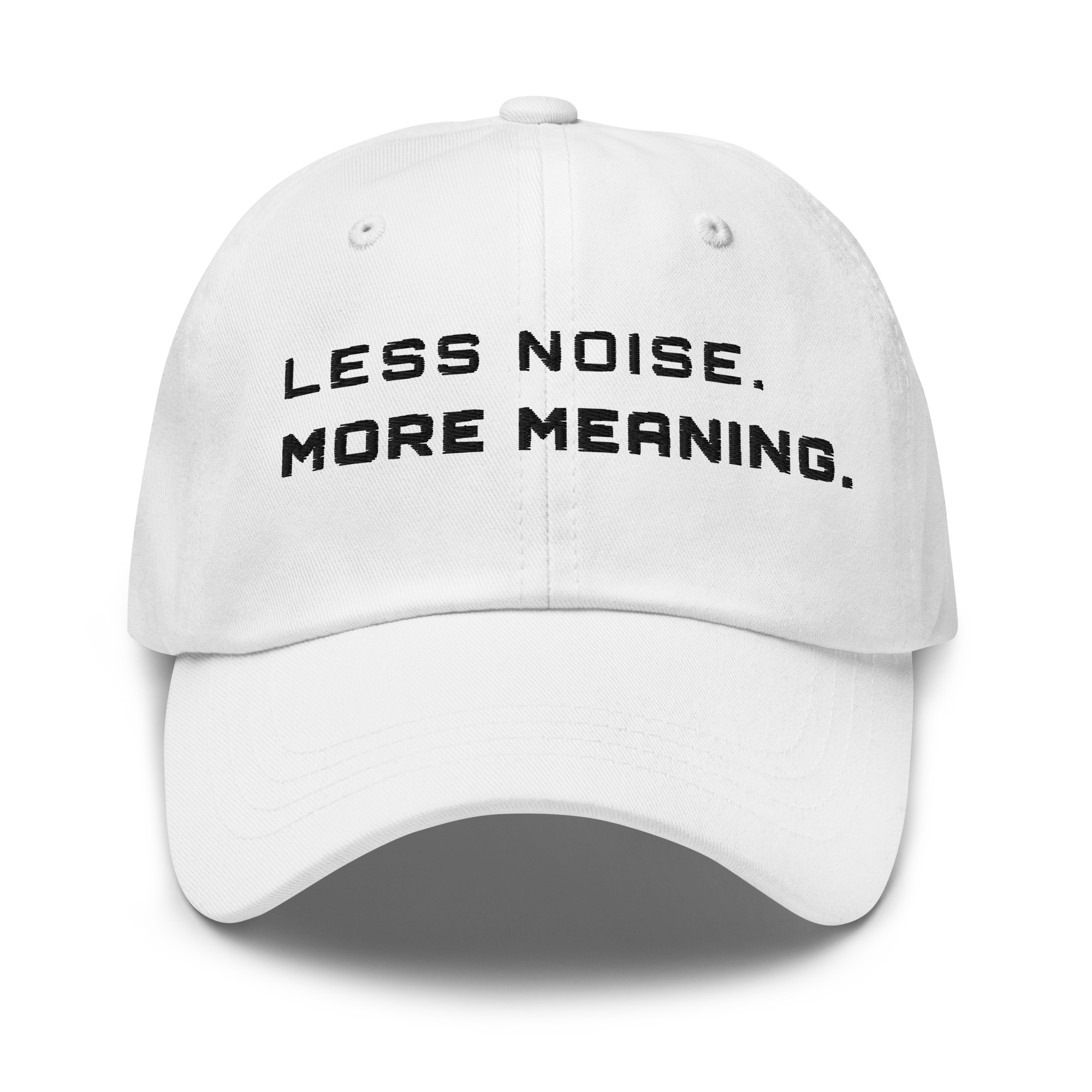 White Classic Cap – LESS NOISE MORE MEANING front view