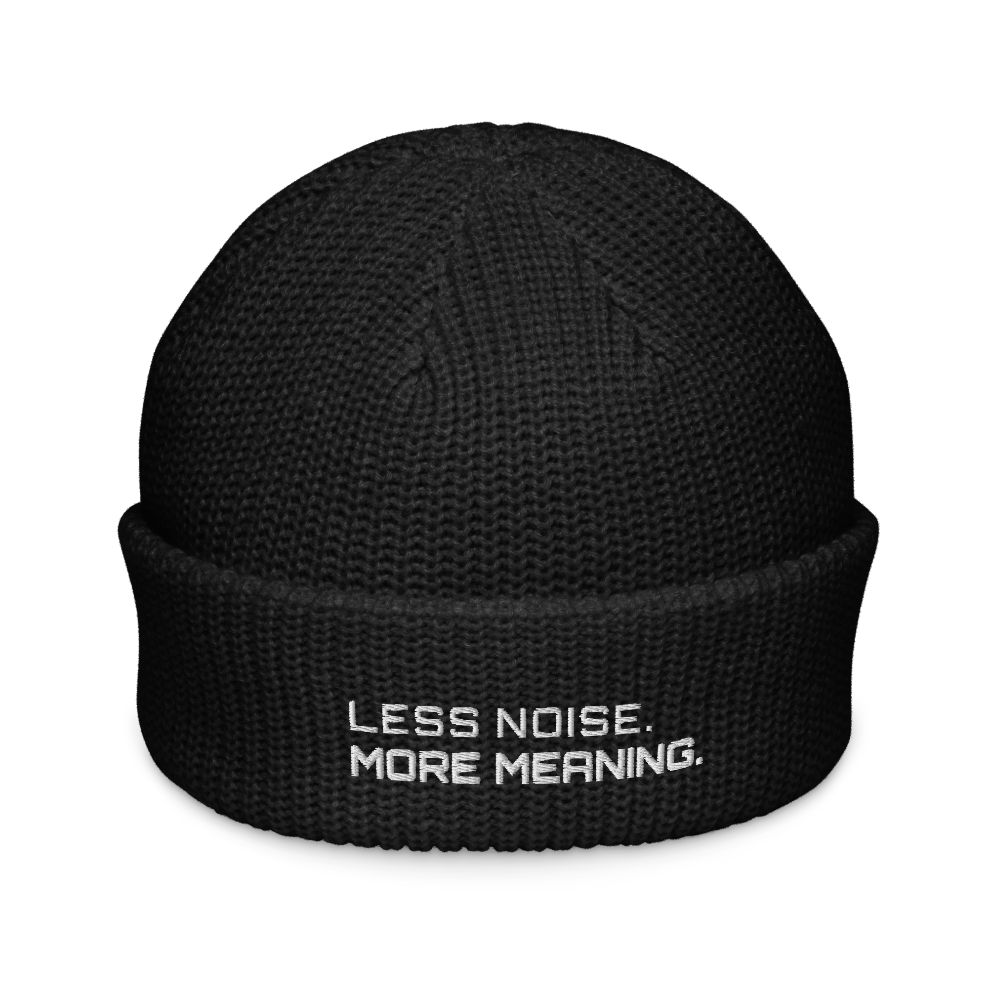Black fisherman beanie front view with Less Noise More Meaning embroidery