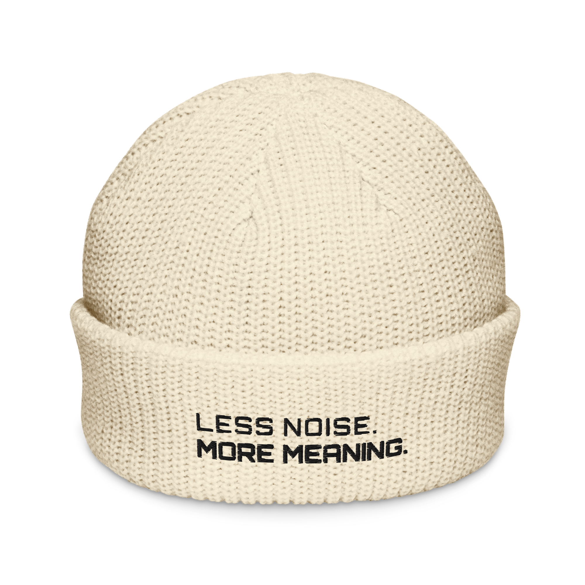 Ecru fisherman beanie front view with Less Noise More Meaning embroidery