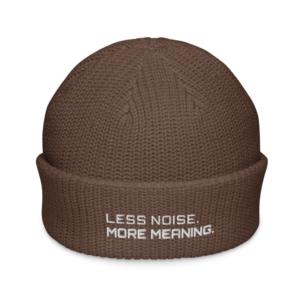 Walnut fisherman beanie front view with Less Noise More Meaning embroidery