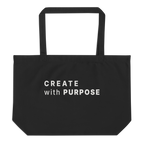 Black large organic tote bag with “CREATE WITH PURPOSE” printed on the front