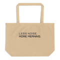Oyster large organic tote bag front view with “Less Noise More Meaning” print – The Pixel Wolf