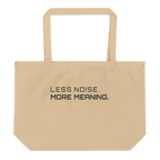 Oyster large organic tote bag front view with “Less Noise More Meaning” print – The Pixel Wolf