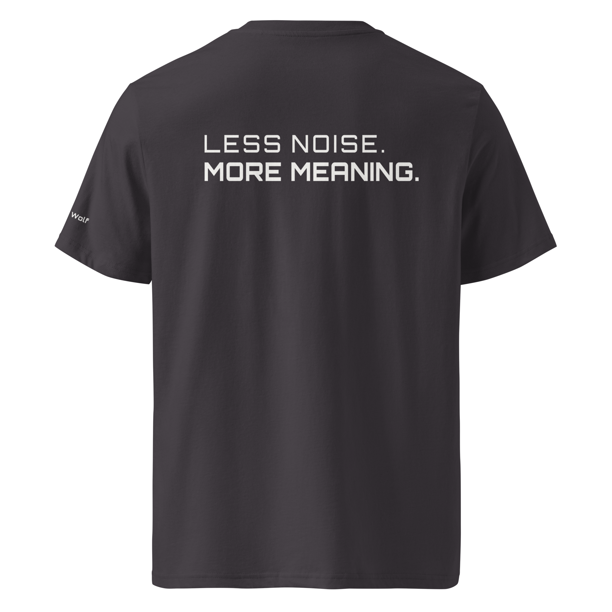 Anthracite organic cotton t-shirt back view with “Less Noise More Meaning” slogan – The Pixel Wolf