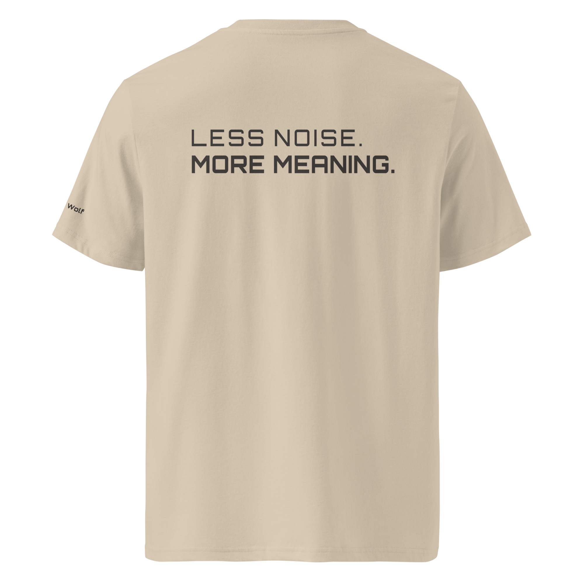 Desert Dust organic cotton t-shirt back view with “Less Noise More Meaning” slogan – The Pixel Wolf