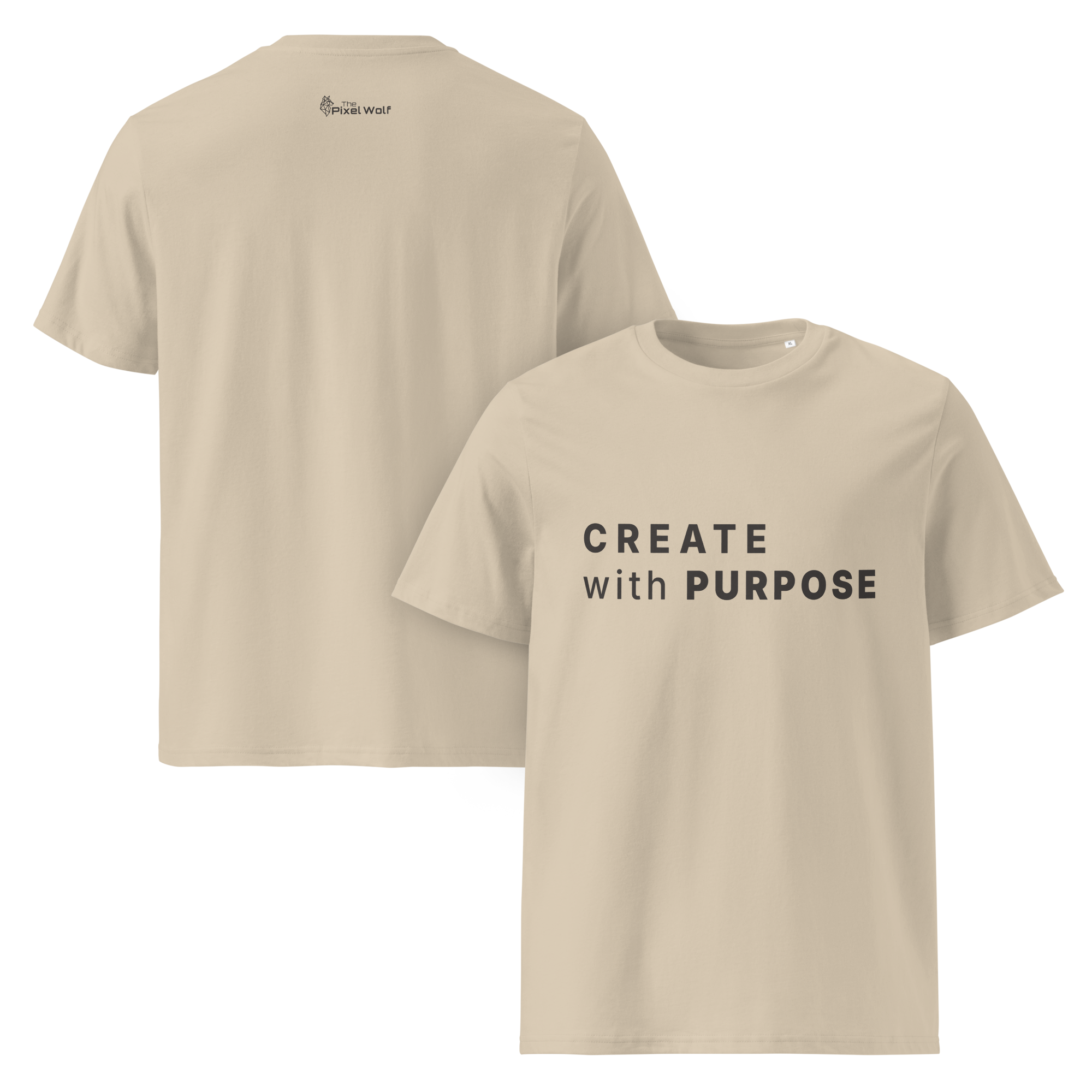 Desert Dust organic cotton t-shirt dual view (front + back) with “CREATE with PURPOSE” front print and The Pixel Wolf logo on back