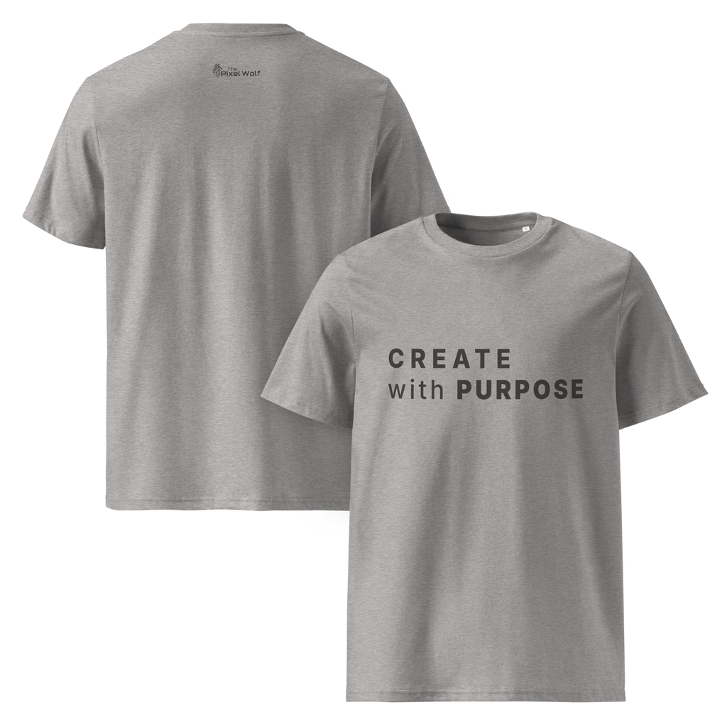 Heather Grey organic cotton t-shirt with “CREATE with PURPOSE” front print and The Pixel Wolf logo on back