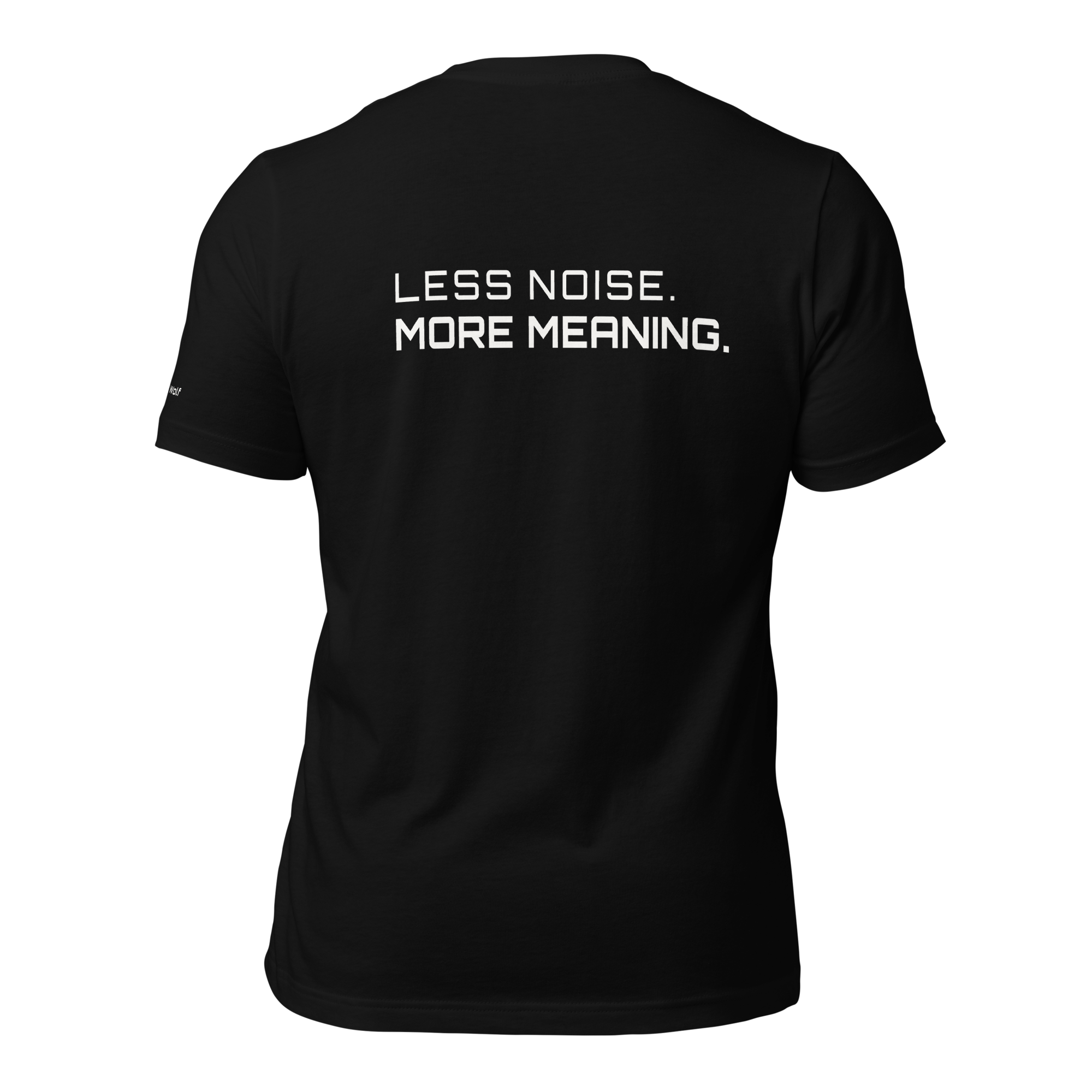 Black eco t-shirt back view with “Less Noise More Meaning” slogan – The Pixel Wolf